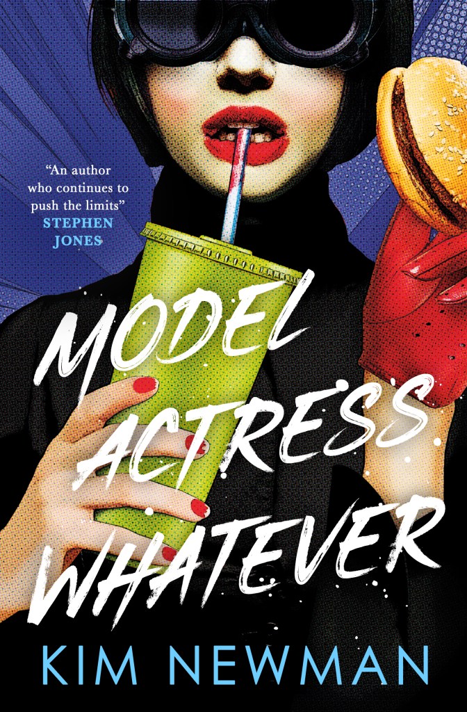New Kim Newman novel – Model Actress Whatever